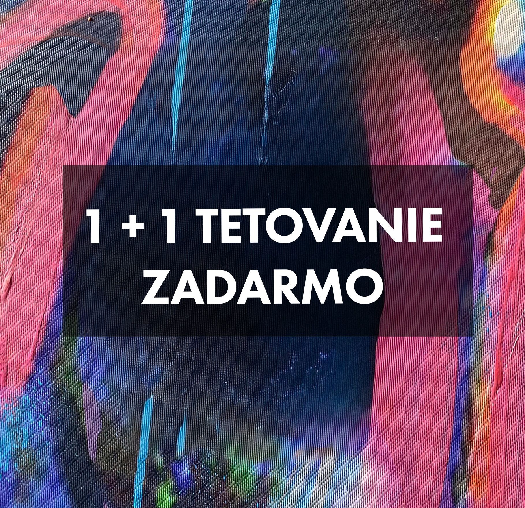 1+1 Tetovanie zadarmo